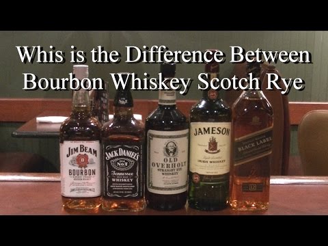 What is the Difference Between Bourbon Whiskey Rye and Scotch