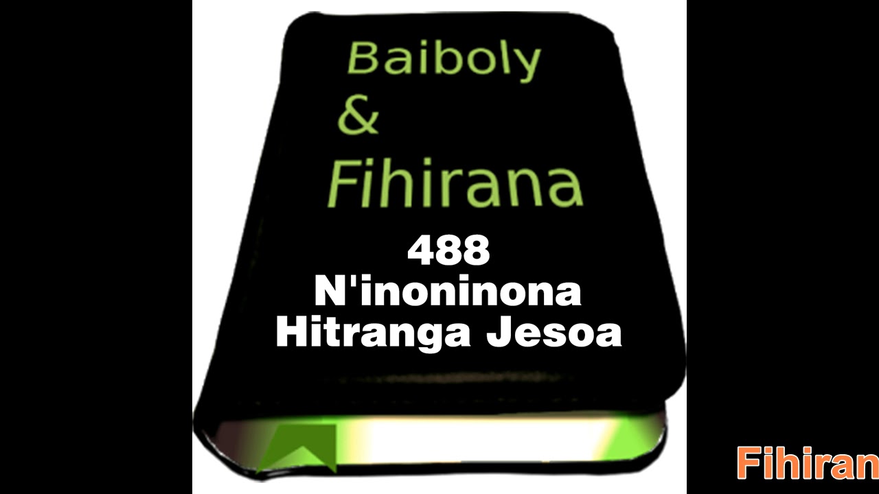 N'inona n'inona hitranga Jesoa - Fihirana 488