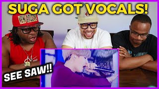 SUGA GOT VOCALS!! | BTS SUGA - SEESAW REACTION