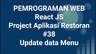 Tutorial Belajar React JS #38 Project Aplikasi Restoran   Update Data Menu