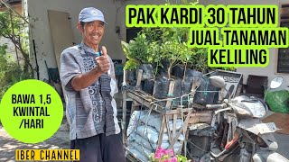 Pak Kardi 30 tahun jual tanaman keliling..membawa beban 1,5 kwintal !!! setiap hari