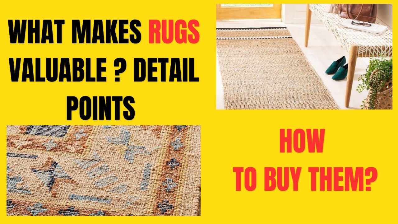 What Makes Rugs Valuable ? Detail Points