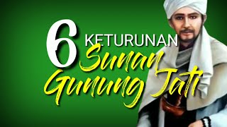 6 KETURUNAN SUNAN GUNUNG JATI