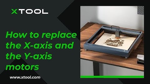 How to replace the X axis and the Y axis motors