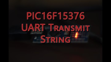 MPlab Xpress Web IDE - Microchip PIC16F15376 UART Transmit String