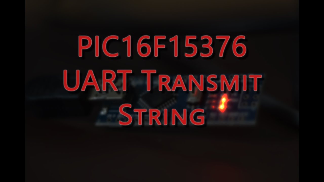 MPlab Xpress Web IDE - Microchip PIC16F15376 UART Transmit String - YouTube