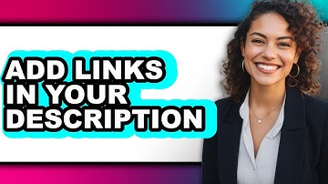How to Add Links in Your Description - Easy Guide