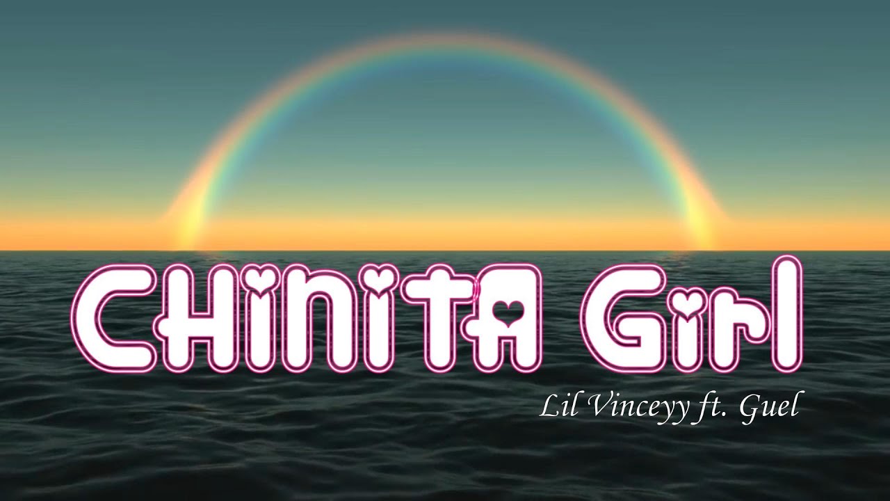 chinita girl lyrics video lil vinceyy ft guel youtube chinita girl lyrics video lil vinceyy ft guel youtube