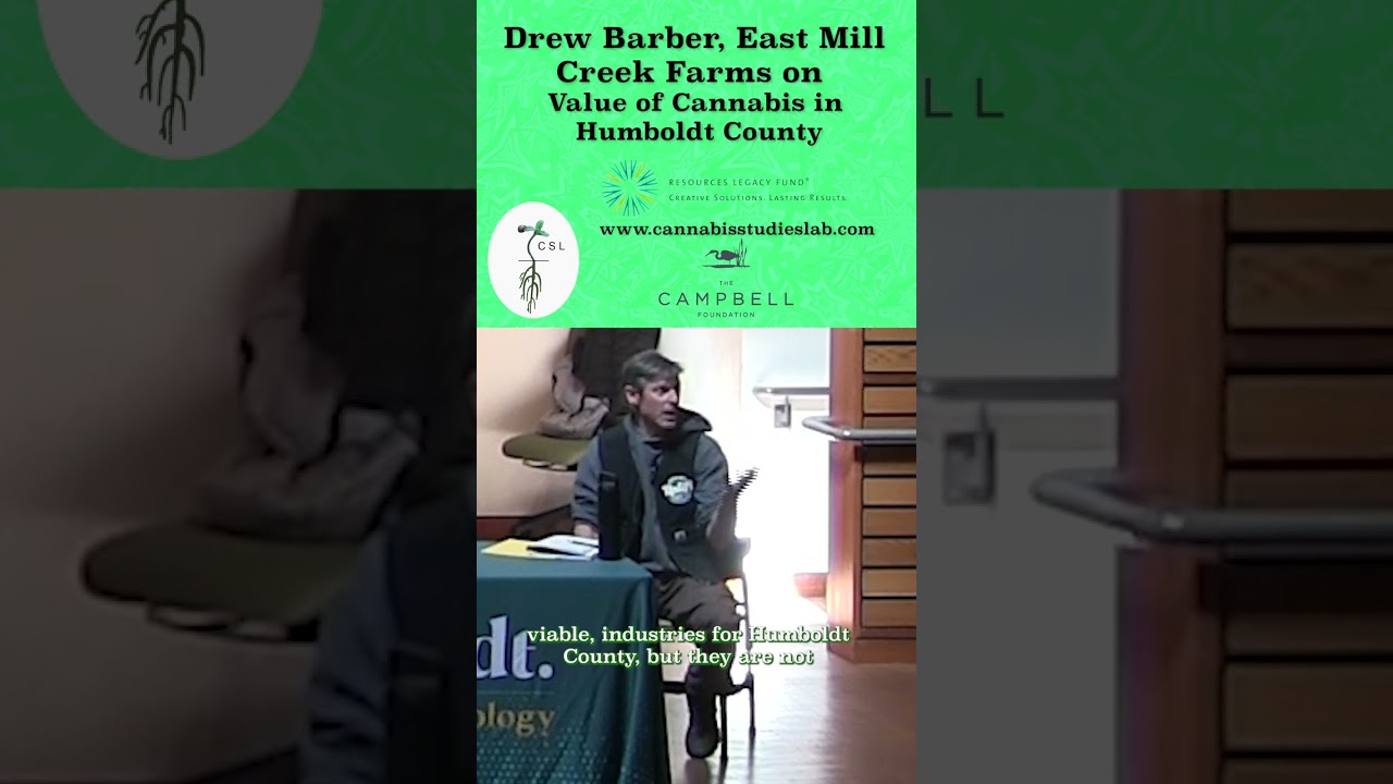 Drew Barber of East Mill Creek Farms speaks on the Value of Cannabis in Humboldt County