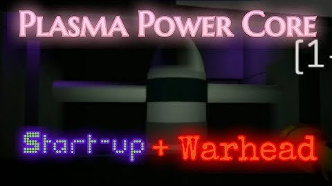 Plasma Power Core | Startup + Warhead Detonation (+ bunker) | °Roblox°