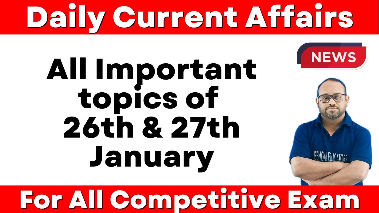 Daily Current Affairs | 26th & 27th January Current Affairs | For All ...