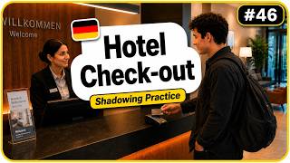German Shadowing Practice #46 – Hotel Check out Aus dem Hotel auschecken