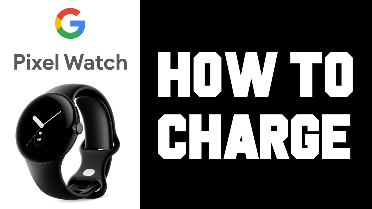 Google Pixel Watch How To Charge Charging Options For Google Pixel