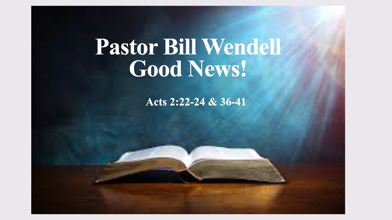 2022 01 23 Pastor Bill Wendell Good News YouTube