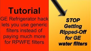 Tutorial How to hack GE refrigerator to use generic RPWF filters rather than expensive RPWFE