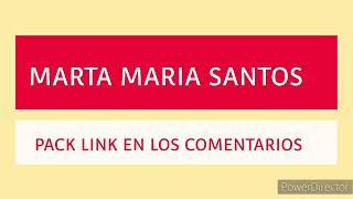 Marta Maria Santos Pack Link En Los Comentarios