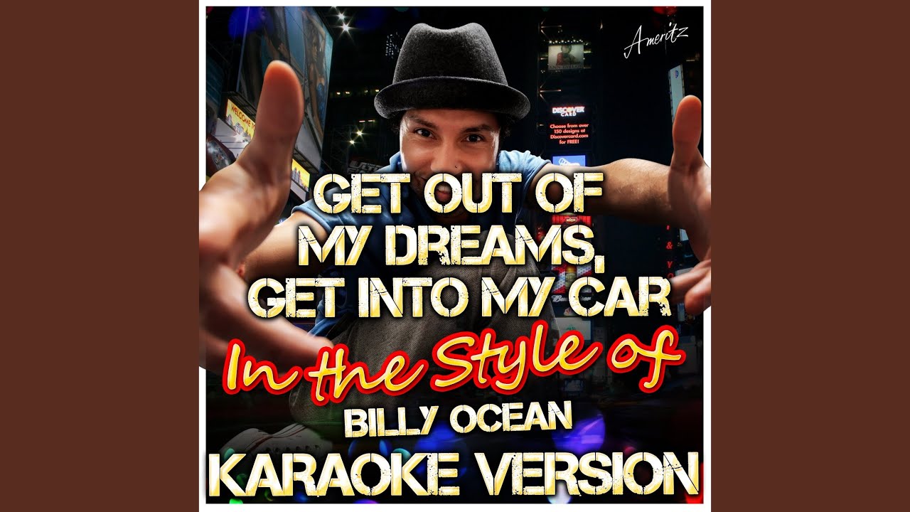 Get Out of My Dreams, Get Into My Car (In the Style of Billy Ocean