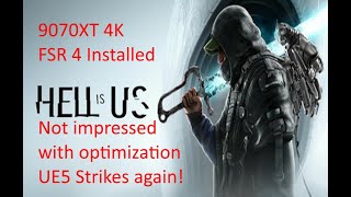 Hell's Optimization - Hell is Us - 9070XT - FSR 4 install guide & testing out settings at 4K Native