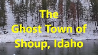 The Ghost Town of Shoup Idaho