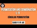 Permutation and combination #11 | Circular Permutation | IIT JEE | Class 11| Maths | intotomaths