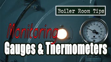 Monitoring Gauges and Thermometers - Boiler Room Tip