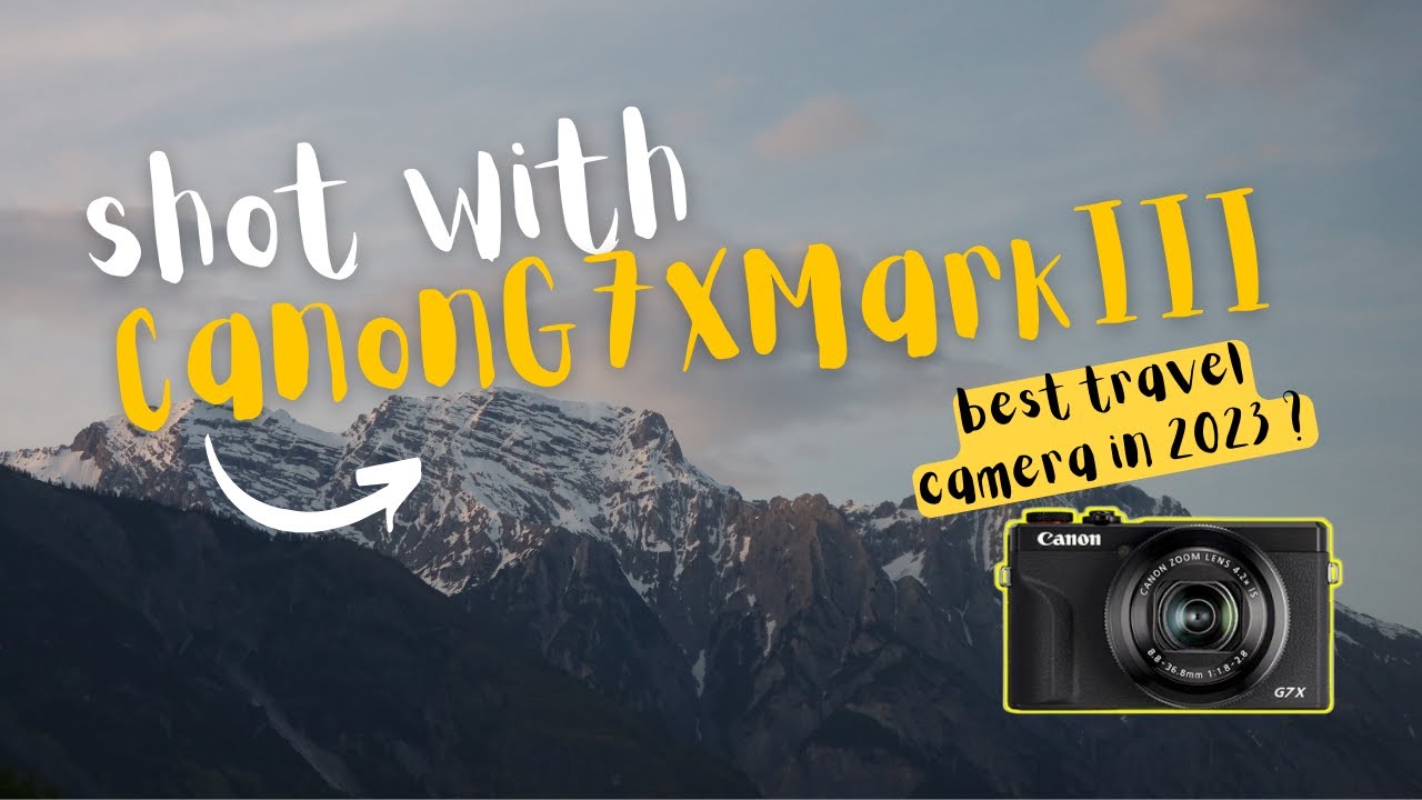 TRAVEL PHOTOGRAPHY with Canon G7X Mark III How good are the photos