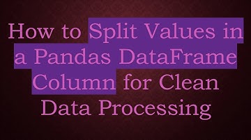 How to Split Values in a Pandas DataFrame Column for Clean Data Processing