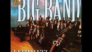 Video thumbnail of "La Pollera Colora - The Big Band - Latin Jazz"