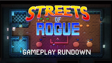 Streets of Rogue   Gameplay Rundown