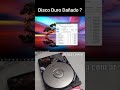 ASI SE PUEDE DIAGNOSTICAR UN DISCO DURO DAÑADO o a PUNTO DE DAÑARSE