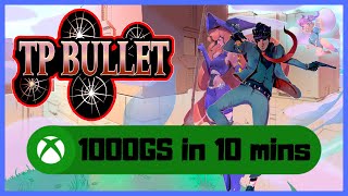 TP Bullet #Xbox 1000GS in 10 mins - Achievement Walkthrough