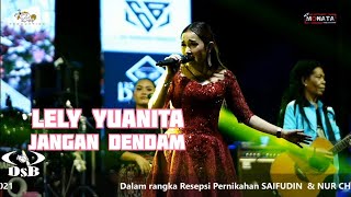 LELY YUANITA - JANGAN DENDAM • NEW MONATA • LIVE BANGKALAN 2021