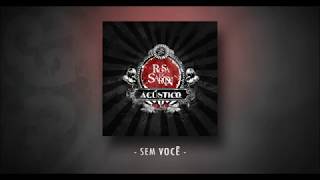 Video thumbnail of "Rosa de Saron - Sem Você (Álbum Acústico)"