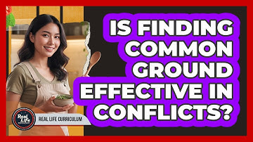 Is Finding Common Ground Effective In Conflicts?