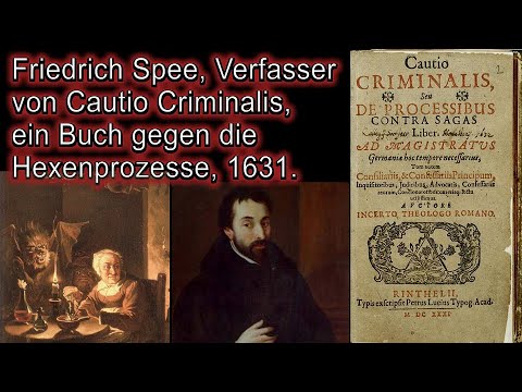 Cautio Criminalis, das Buch von Friedrich Spee gegen die Hexenprozesse aus dem Jahre 1631!