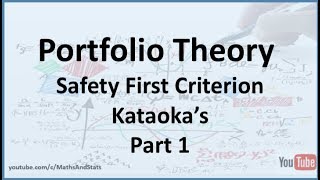 Kataoka's Safety First Criterion to Select a Portfolio - Part 1