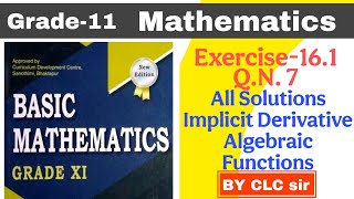 Exercise 16.1 Q.N. 7 All || Implicit Derivative of Algebraic Function || Grade-11 Basic Mathematics