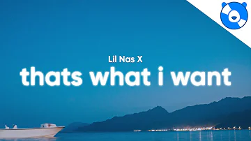 Lil Nas X - THATS WHAT I WANT (Clean - Lyrics)