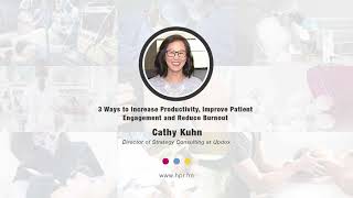 3 Ways to Increase Productivity, Improve Patient Engagement and Reduce Burnout