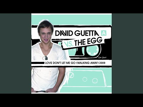 Love Don't Let Me Go (Walking Away) (Joachim Garraud & David Guettay F*** Me I'm Famous Remix)