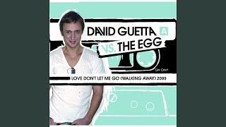 Love Don't Let Me Go (Walking Away) (Joachim Garraud & David Guettay F*** Me I'm Famous Remix) - David Guetta vs The Egg