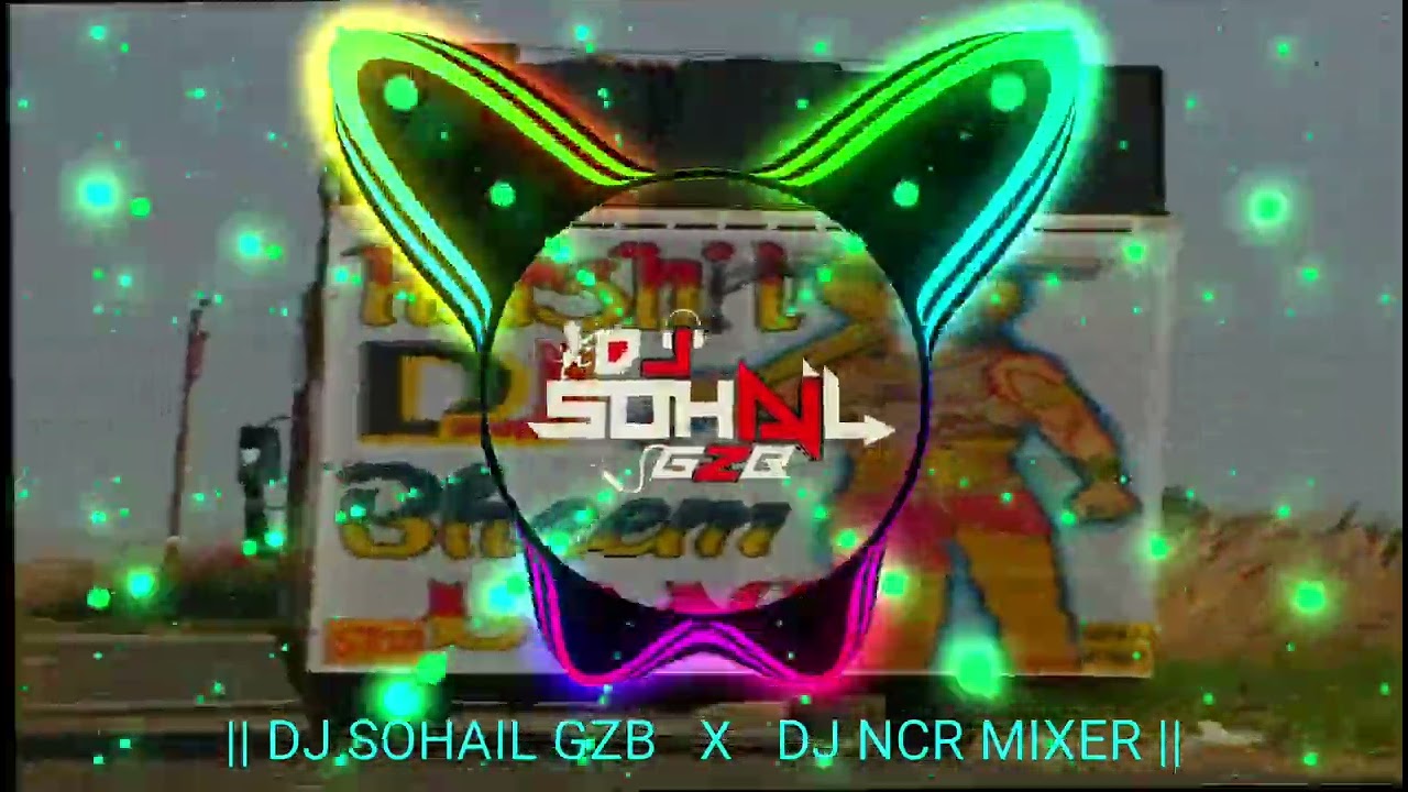 LALLA   DJ REMIX  DJ SOHAIL GZB  DJ NCR MIXER