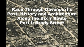 Race Through Davenport's Past: History and Architecture Along the Bix 7 Route Part I: Brady Street