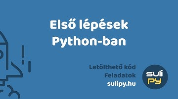 3.1 Első lépések a Python programozásban. Programozás kezdőknek