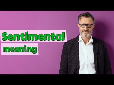 Video: Was Bedeutet Sentimental