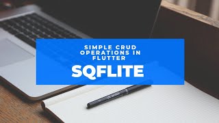 SQFlite in Flutter (Simple CRUD Operations)