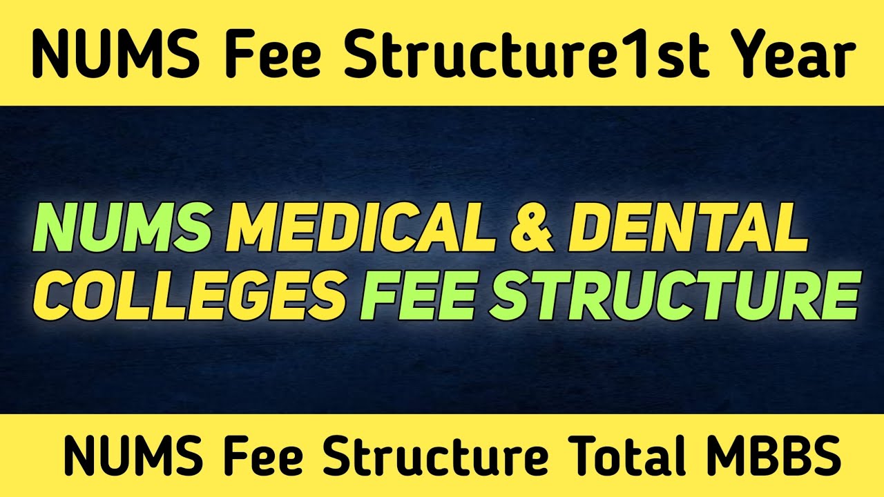 NUMS Medical & Dental Colleges Fee Structure NUMS Admission Update NUMS Latest News 2023