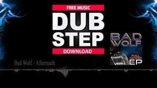 #26 Bad Wolf - Aftermath (Free download ) Dubstep