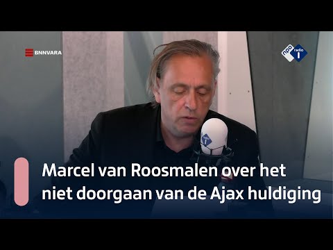Marcel van Roosmalen over het niet doorgaan van de Ajax huldiging | NPO Radio 1