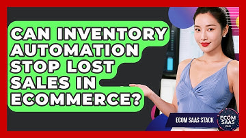 Can Inventory Automation Stop Lost Sales In eCommerce? - Ecom SaaS Stack